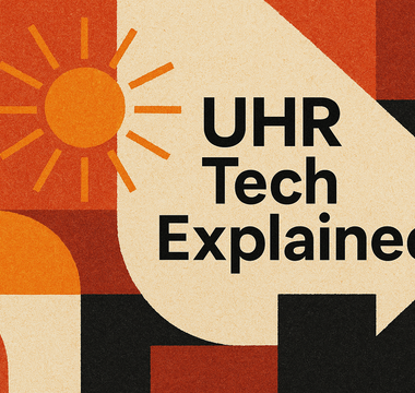 UHR Tech Explained